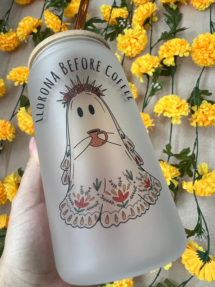 Llorona before coffee 16 oz cup