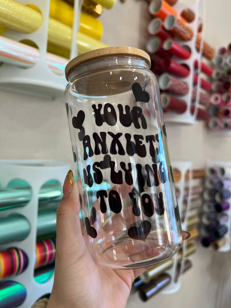 Anxiety Lies 16 oz Cup