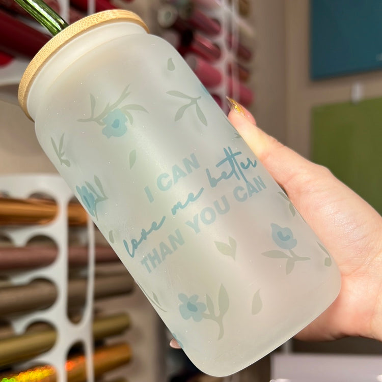 I Can Love Me - 16 oz Frosted