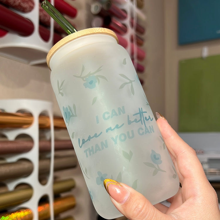 I Can Love Me - 16 oz Frosted