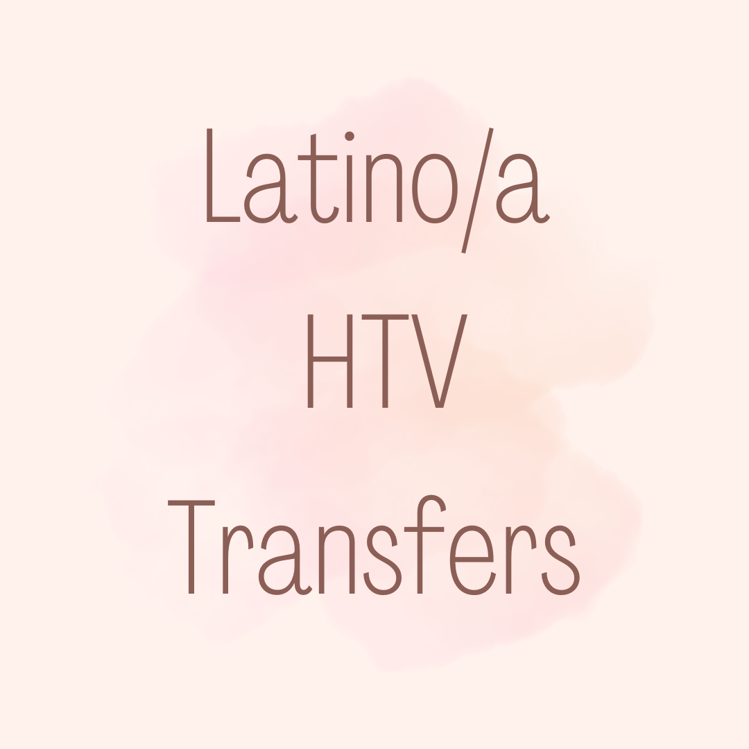 Latino/a HTV transfers – CraftyKari