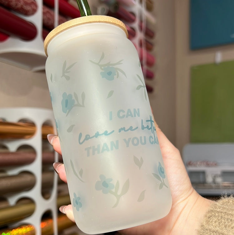 I Can Love Me - 16 oz Frosted